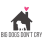 Big Dogs Don't Cry, Inc.