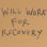 Will Work for Recovery