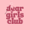 DEAR GIRLS CLUB