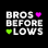 THE BROS BEFORE LOWS FOUNDATION