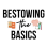Bestowing The Basics Inc