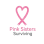 Pink Sisters Surviving, INC