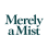 Merely A Mist Ministries