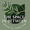 The Space In Between
