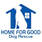 Home for Good Dog Rescue