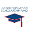Justice High School Scholarship Fund