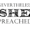 Nevertheless She Preached