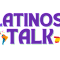 Latinos Talk