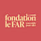 Fondation Le FAR