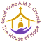 GOOD HOPE AME CHURCH INCORPORATED