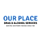 Our Place Drug And Alcohol Education Services Inc