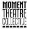 Moment Theatre Collective