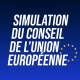 Simulation du conseil de l'union européenne