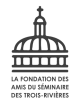 La Fondation des Amis du Séminaire des Trois-Rivières