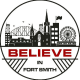 Believe In Fort Smith