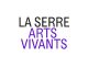 LA SERRE - arts vivants