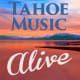 Tahoe Music Alive: World class music in friendly spaces. Tax ID:93-2144487