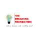 Dream Big Foundation Incorporated