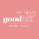 The Goodish Moms Club