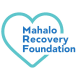 Mahalo Recovery Foundation