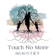Touch No More Ministry Inc