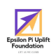 Epsilon Pi UPLIFT Foundation