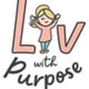 Liv With Purpose