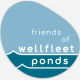 Friends of Wellfleet Ponds