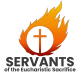 Servants of the Eucharistic Sacrifice