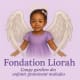 Fondation Liorah/ Liorah's Foundation
