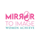 Mirror to Image Women Achieve