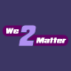 We 2 Matter Incorporated
