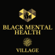 Black Mental Health Village