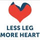 Less Leg More Heart