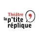 Théâtre La petite réplique