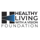 Healthy Living With A Vision Foundation