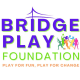 Bridge Play Foundation Inc.