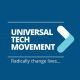 Universal Tech Movement