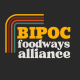 BIPOC Foodways Alliance
