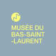 Musée du Bas-Saint-Laurent
