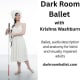 Dark Room Ballet