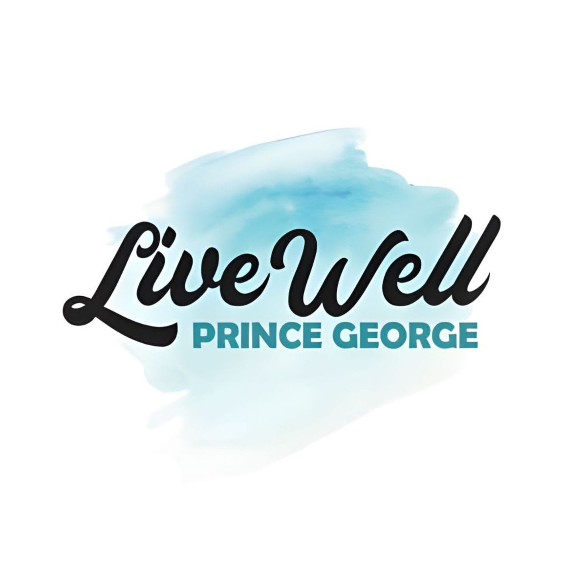 Black script lettering spelling "Live Well" is overlaid on a light blue watercolor splash, with "PRINCE GEORGE" in smaller, sans-serif blue letters below it.