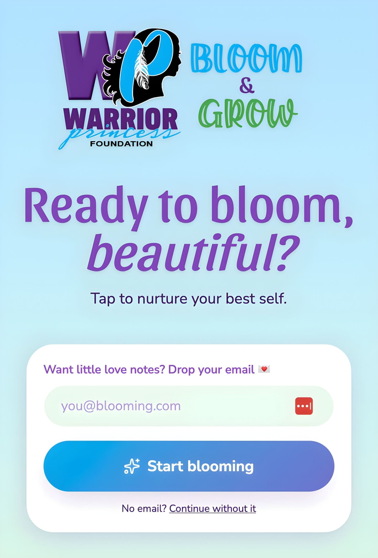 A purple and blue gradient background features the "WP Warrior Princess Foundation" logo and "Bloom & Grow" text above a prompt asking "Ready to bloom, beautiful?" with an email input field and a "Start blooming" button in the foreground.