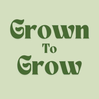 GrownToGrow
