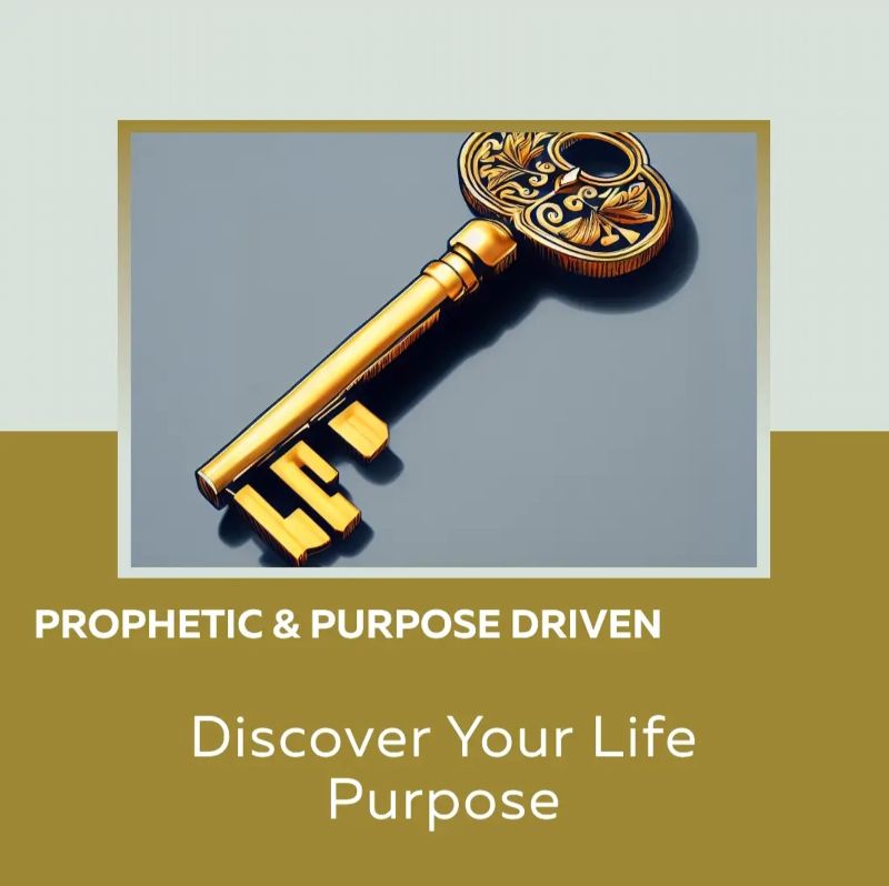 Prophetic And Purpose Driven
