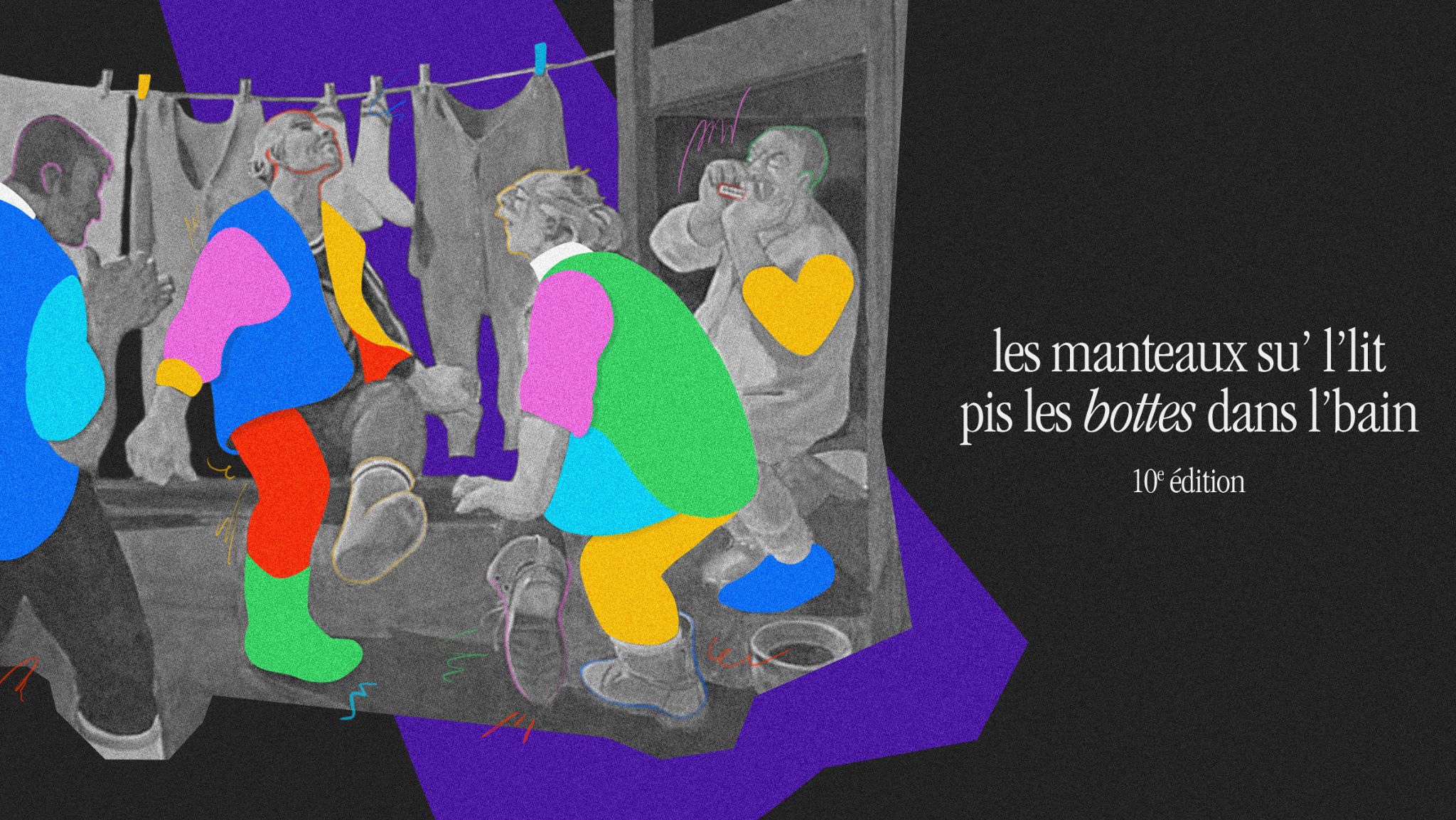 Les manteaux su' l'lit pis les bottes dans l'bain - 10e édition