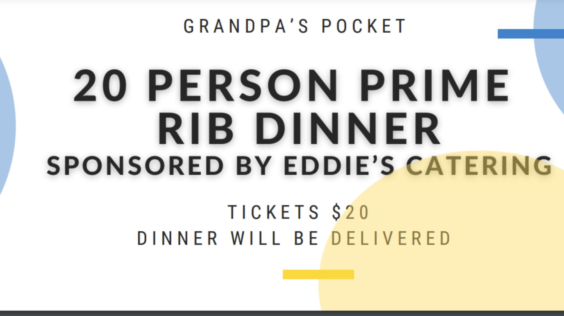 Grandpa’s Pocket's and Eddie's Catering 20 person prime rib dinner