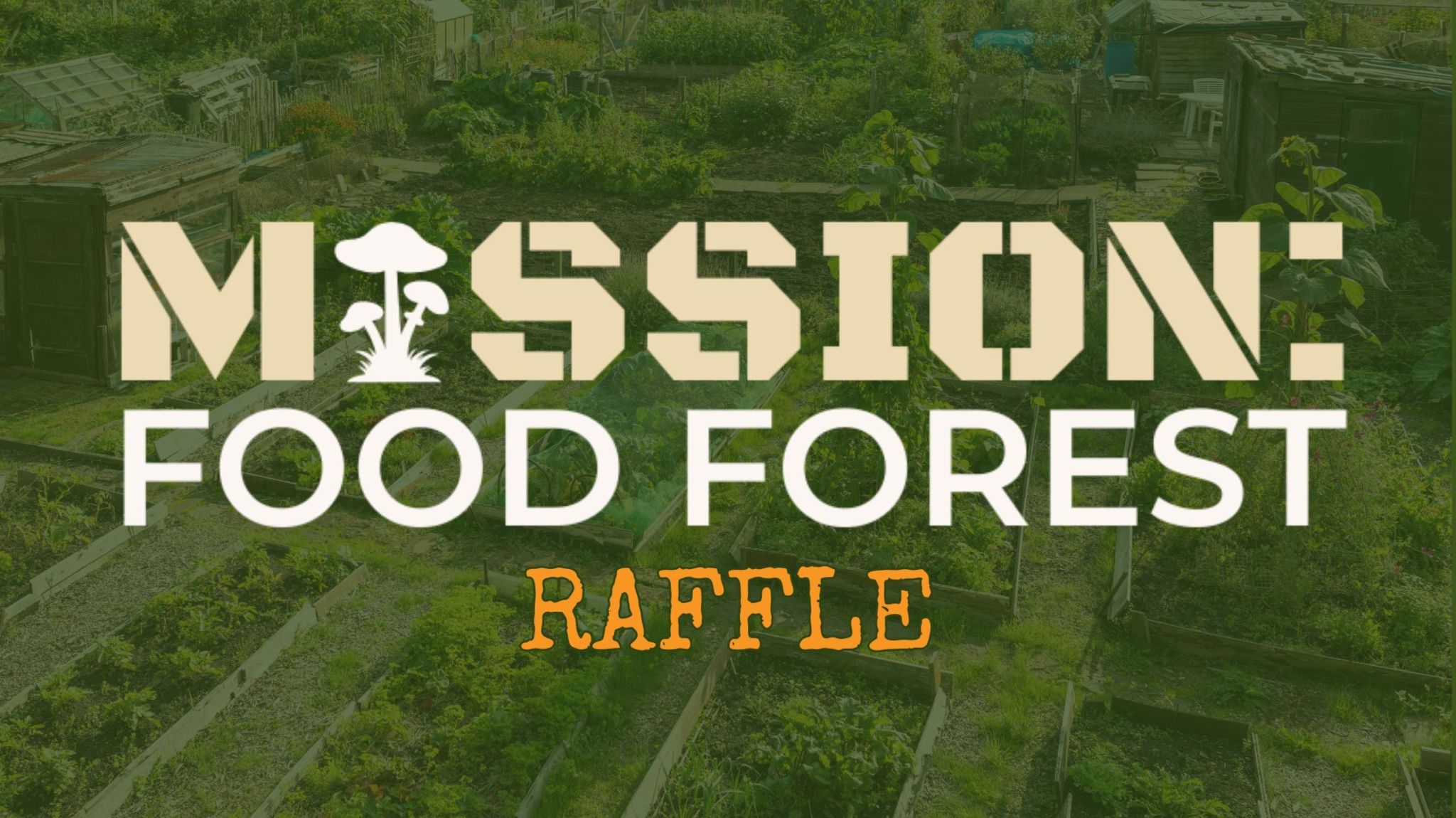 Mission: Food Forest Raffle – Support, Grow, and Win!