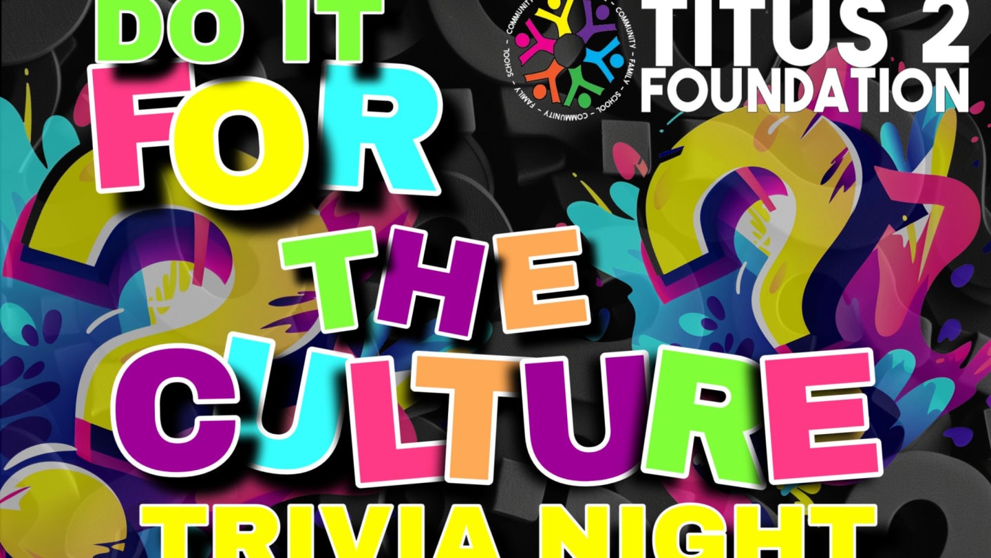 "Do It For the Culture" Trivia Night