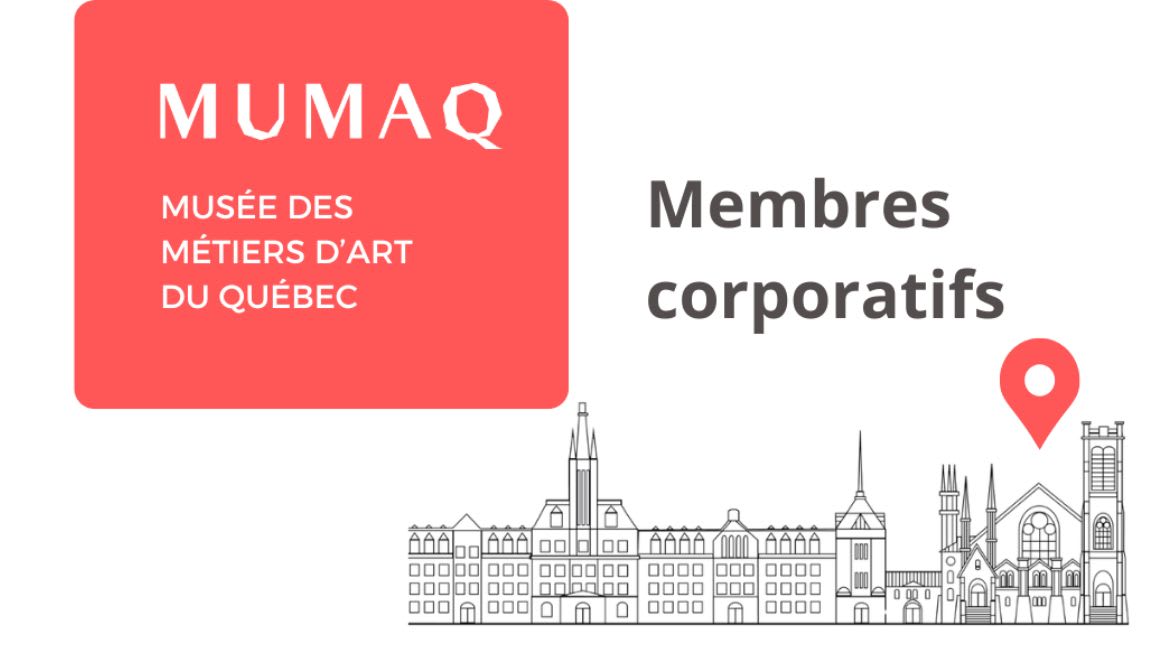Adhésions corporative au MUMAQ - Musée des métiers d'art du Québec